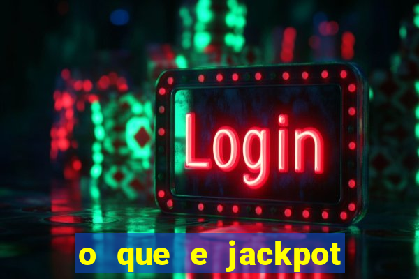 o que e jackpot no jogo do tigre